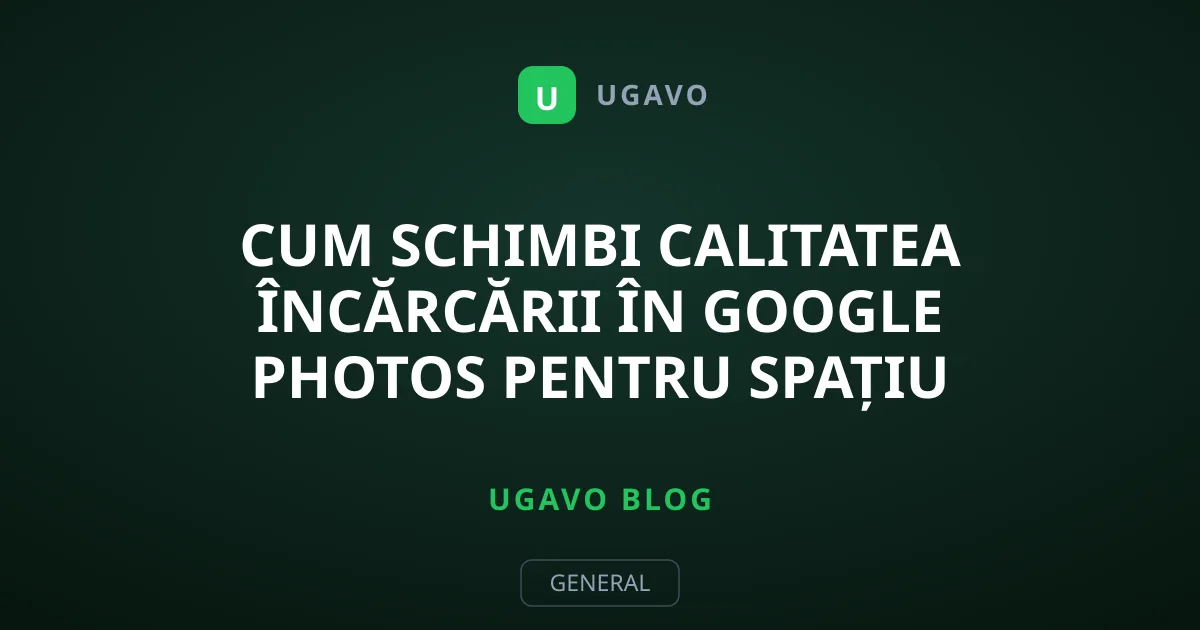 Cum schimbi calitatea încărcării în Google Photos pentru spațiu