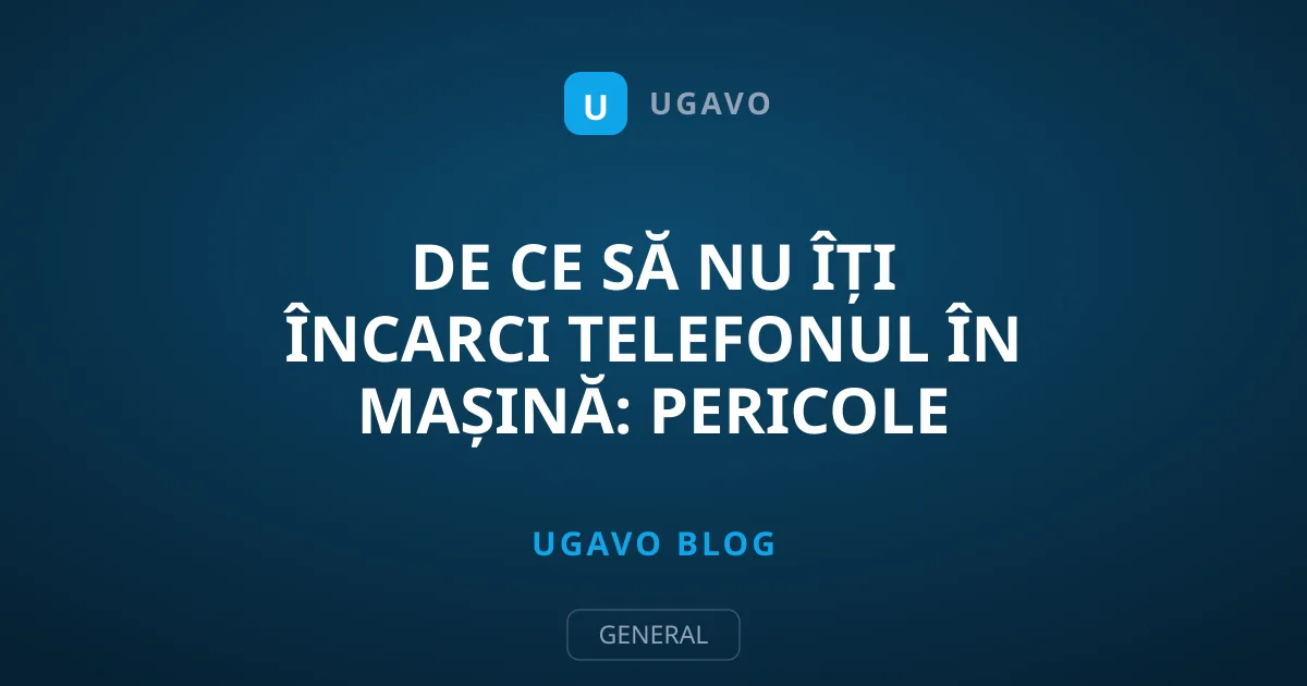 De Ce Să Nu Îți Încarci Telefonul în Mașină: Pericole Ascunse