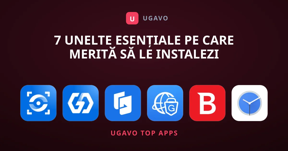 7 Unelte Esențiale pe Care Meritӑ să le Instalezi
